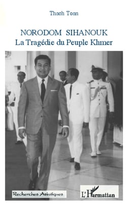 Norodom Sihanouk - La Tragédie du Peuple Khmer