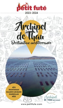 Guide Archipel De Thau / Destination Méditerranée 2024 Petit Futé