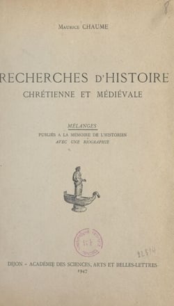 Recherches d'histoire chrétienne et médiévale - Mélanges publiés à la mémoire de l'historien avec une biographie