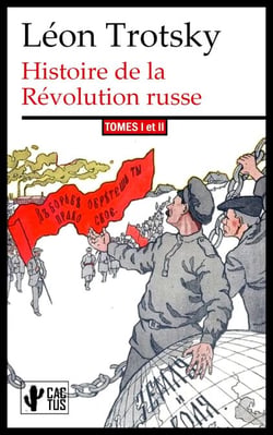 Histoire de la Révolution russe - Édition intégrale avec notes - Tomes I et II