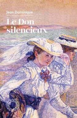 Le Don silencieux - suivi de La Littéraire de Blanche Rousseau