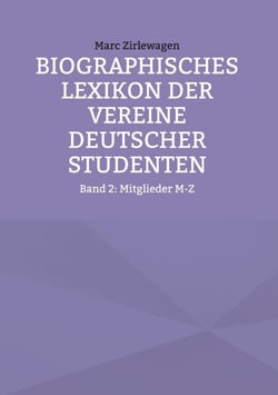 Biographisches Lexikon der Vereine Deutscher Studenten - Band 2: Mitglieder M-Z
