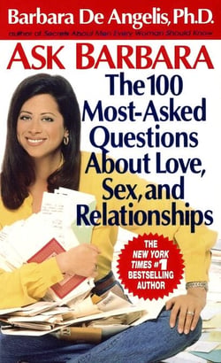Ask Barbara - The 100 Most Asked Questions About Love, Sex, and Relationships