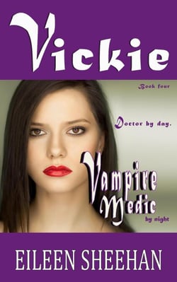 Vickie: Doctor by Day. Vampire Medic by Night - The Adventures of Vickie Anderson, #4