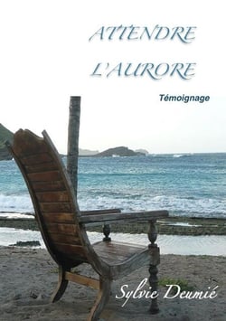 Attendre l'Aurore - Témoignage