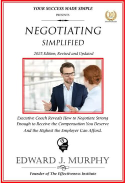 Negotiating Simplified: Exective Coach Reveals How to Negotiate Strong Enough to Negotiate the Compensation You Deserve and the Highest the Employer Can Afford.. - Managing Your Career Made Simple, #35