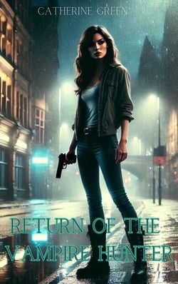 Return of the Vampire Hunter - British Vampire Hunter Series