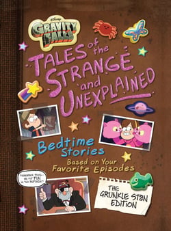 Gravity Falls: Gravity Falls: Tales of the Strange and Unexplained - (Bedtime Stories Based on Your Favorite Episodes!)