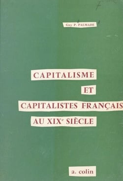 Capitalisme et capitalistes français au XIXe siècle