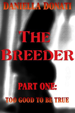 The Breeder  - Part 1: Too Good To Be True