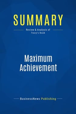 Summary: Maximum Achievement - Review and Analysis of Tracy's Book