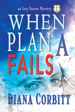 When Plan A Fails - An Izzy Santos Mystery, #2
