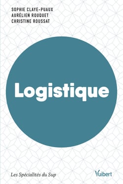 Logistique : Ouvrage labellisé FNEGE - Labellisé par le Collège de Labellisation de la FNEGE
