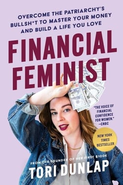 Financial Feminist - Overcome the Patriarchy’s Bullsh*t to Master Your Money and Build a Life You Love