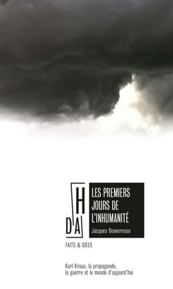 Les premiers jours de l’inhumanité - Karl Kraus, la propagande, la guerre et le monde d’aujourd’hui