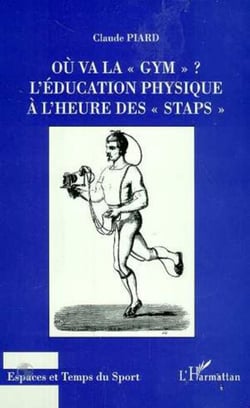 OU VA LA " GYM " ? - L'éducation physique à l'heure des " STAPS "