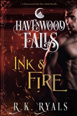 Ink &amp; Fire - Havenwood Falls, #7