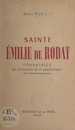 Sainte Émilie de Rodat - Fondatrice des Religieuse de la Sainte-Famille de Villefranche-de-Rouergue