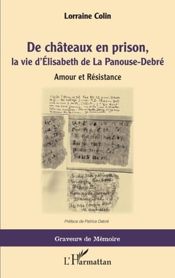 De chateaux en prison, la vie d'Élisabeth de La Panouse-Debré - Amour et Résistance