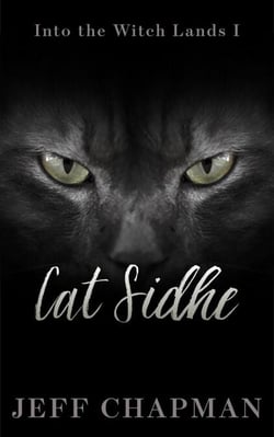 Cat Sidhe: Into the Witch Lands I - The Merliss Tales, #2