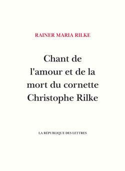 Chant de l'amour et de la mort du cornette Christophe Rilke