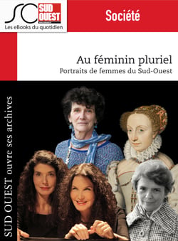 Au féminin pluriel - Portraits de femmes du Sud-Ouest