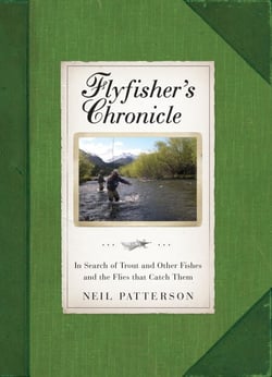Flyfisher's Chronicle - In Search of Trout and Other Fishes and the Flies that Catch Them