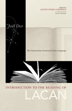 Introduction to the Reading of Lacan - The Unconscious Structured Like a Language