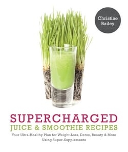 Supercharged Juice &amp; Smoothie Recipes - "Your Ultra-Healthy Plan for Weight Loss, Detox, Beauty &amp; More Using Super-Supplements"