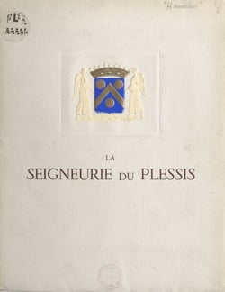 La seigneurie du Plessis - Étude historique