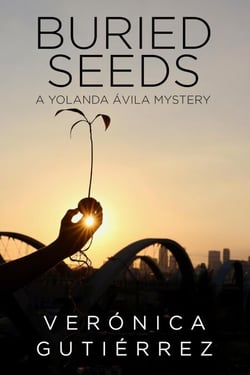 Buried Seeds - A Yolanda Ávila Mystery, #2