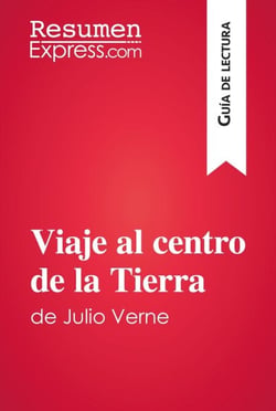 Viaje al centro de la Tierra de Julio Verne (Guía de lectura) - Resumen y análisis completo