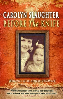 Before The Knife - Memories Of An African Childhood