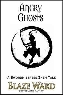 Angry Ghosts - A Swordmistress Zhen Tale, #3