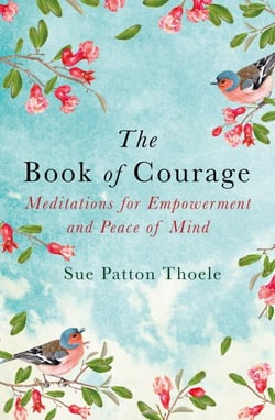The Book of Courage - Meditations to Empowerment and Peace of Mind