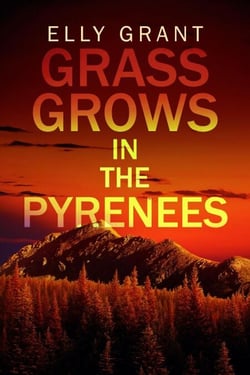 Grass Grows in the Pyrenees - Death In The Pyrenees, #2