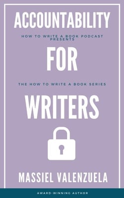 Accountability for Writers - How to Write a Book Podcast, #2