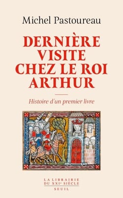 Dernière visite chez le roi Arthur - Histoire d'un premier livre