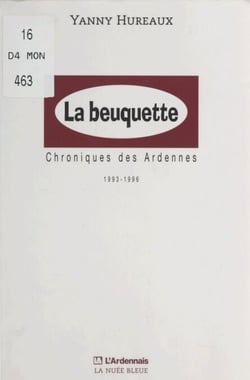 La beuquette : chroniques des Ardennes, 1993-1996