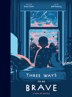 Three Ways to Be Brave - A Trio of Stories