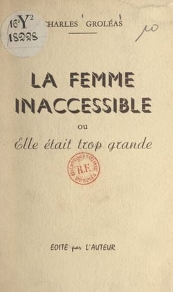 La femme inaccessible - Ou Elle était trop grande