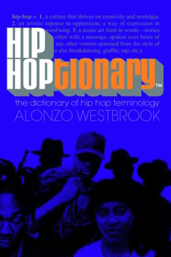 Hip Hoptionary TM - The Dictionary of Hip Hop Terminology