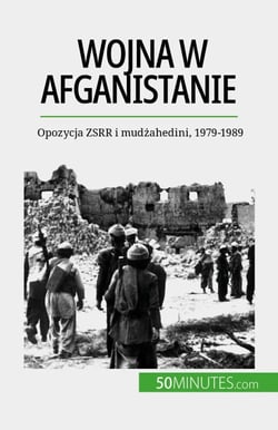 Wojna w Afganistanie - Opozycja ZSRR i mudżahedini, 1979-1989