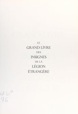 Le grand livre des insignes de la Légion étrangère