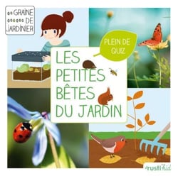 Les petites bêtes du jardin - Je découvre la petite faune du jardin