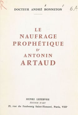 Le naufrage prophétique d'Antonin Artaud