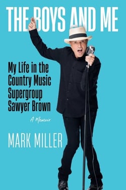 The Boys and Me - My Life in the Country Music Supergroup Sawyer Brown