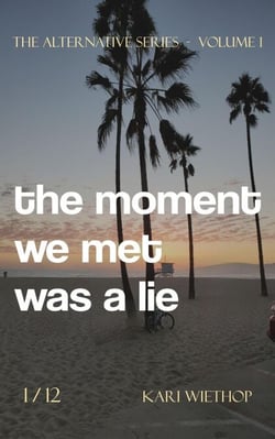 The Moment We Met Was a Lie - The Alternative Series, #1