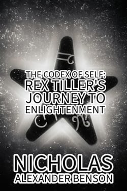 The Codex of Self: Rex Tiller's Journey to Enlightenment