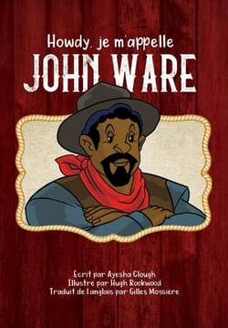 Howdy, je m’appelle John Ware